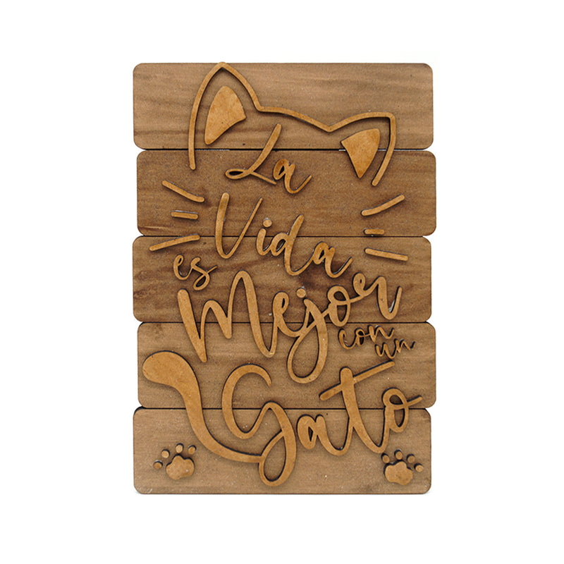 Letrero de madera - Diseño "La Vida es Mejor con un Gato" - Just For Pets